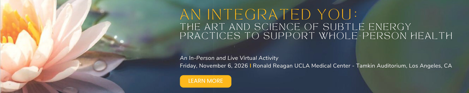 An Integrated You: The Art and Science of Subtle Energy Practices to Support Whole-Person Health Banner